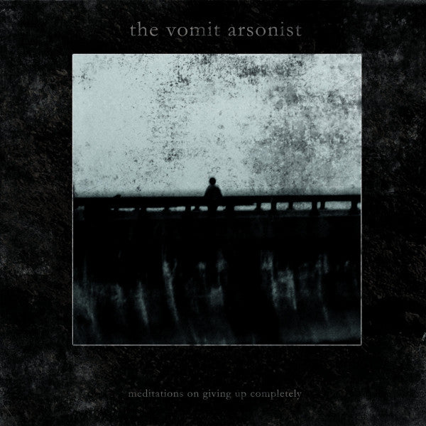 The Vomit Arsonist : Meditations On Giving Up Completely (CD, Album)