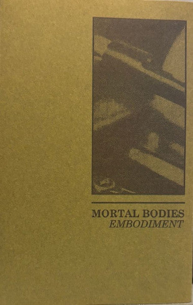Mortal Bodies : Embodiment (Cass, Album)