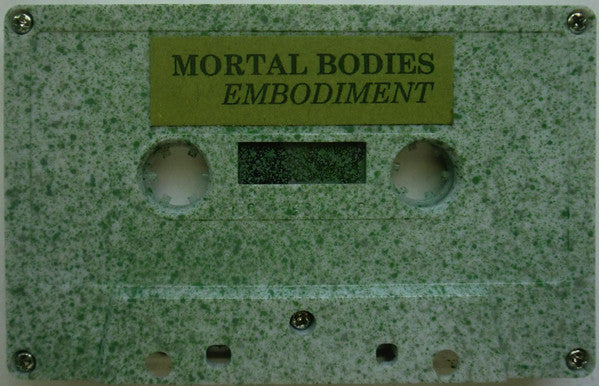Mortal Bodies : Embodiment (Cass, Album)