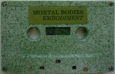 Mortal Bodies : Embodiment (Cass, Album)