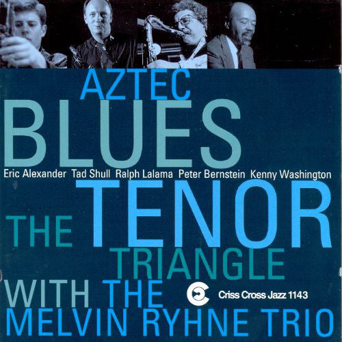 The Tenor Triangle With Melvin Rhyne Trio : Aztec Blues (CD, Album)