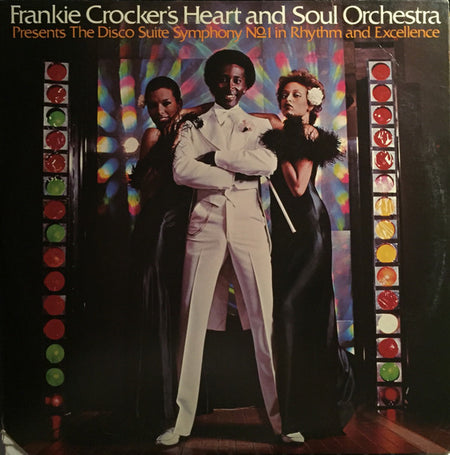Frankie Crocker's Heart And Soul Orchestra* : Presents The Disco Suite Symphony No. 1 In Rhythm And Excellence (2xLP, Album)