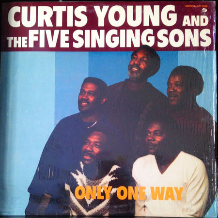 Curtis Young (4) And The Five Singing Sons : Only One Way (LP, Album)