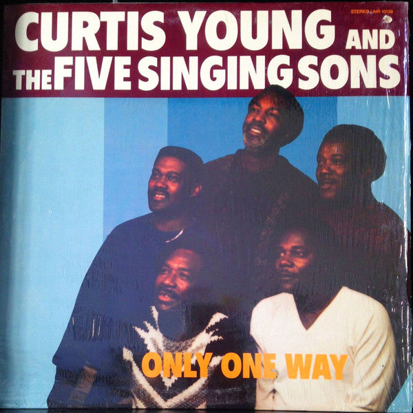 Curtis Young (4) And The Five Singing Sons : Only One Way (LP, Album)