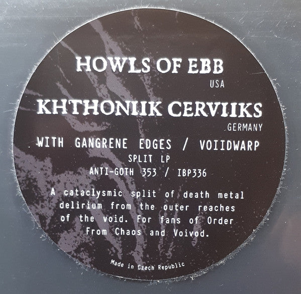 Howls Of Ebb / Khthoniik Cerviiks : With Gangrene Edges / Voiidwarp (LP)