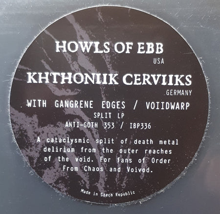 Howls Of Ebb / Khthoniik Cerviiks : With Gangrene Edges / Voiidwarp (LP)