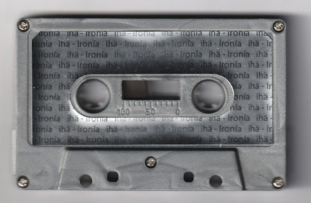 ihä : Ironía (Cass, Album, Ltd, RE)