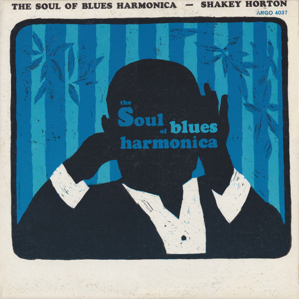 Shakey Horton* : The Soul Of Blues Harmonica (LP, Album, Mono, Promo)