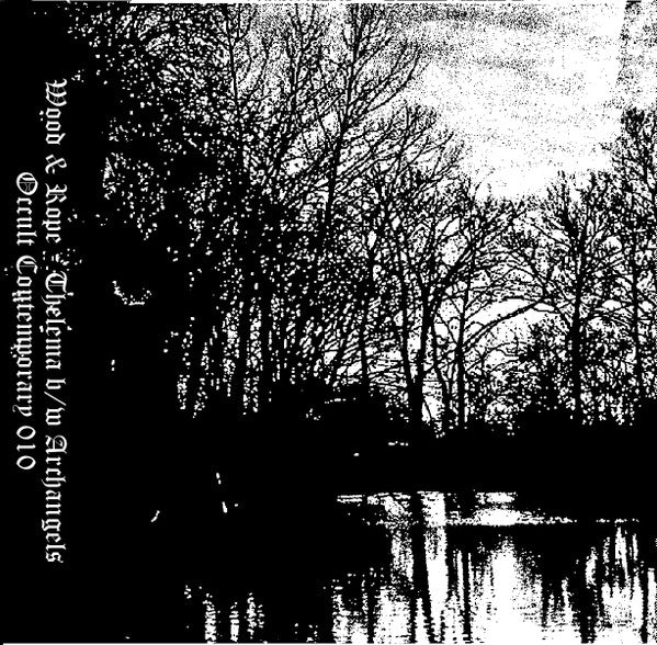 Wood & Rope : Thelema b/w Archangels (Cass, Ltd)