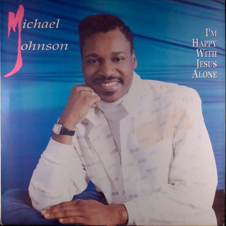 Michael Johnson (61) : I'm Happy With Jesus Alone  (LP, Album)