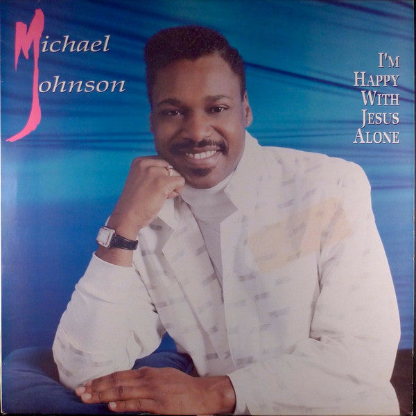Michael Johnson (61) : I'm Happy With Jesus Alone  (LP, Album)