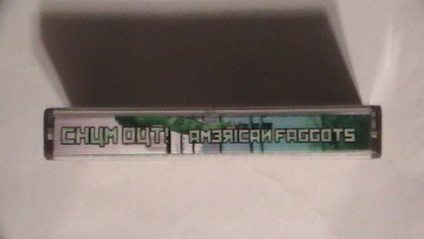 Chum Out : American Faggots (Cass)