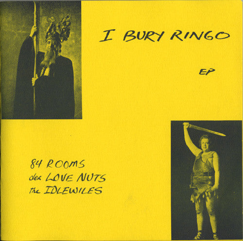 84 Rooms / Der Love Nuts / The Idlewiles : I Bury Ringo (7", EP)