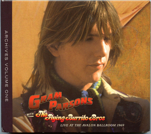 Gram Parsons With The Flying Burrito Bros : Gram Parsons Archives Vol 1 (Live At The Avalon Ballroom 1969) (2xCD, Album, RM)