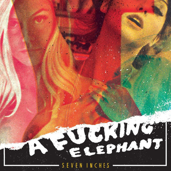 A Fucking Elephant : Seven Inches (7", Single, Ltd)