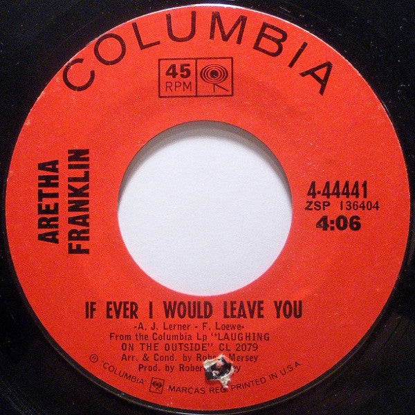 Aretha Franklin : If Ever I Would Leave You / Soulville (7", Single, Styrene)