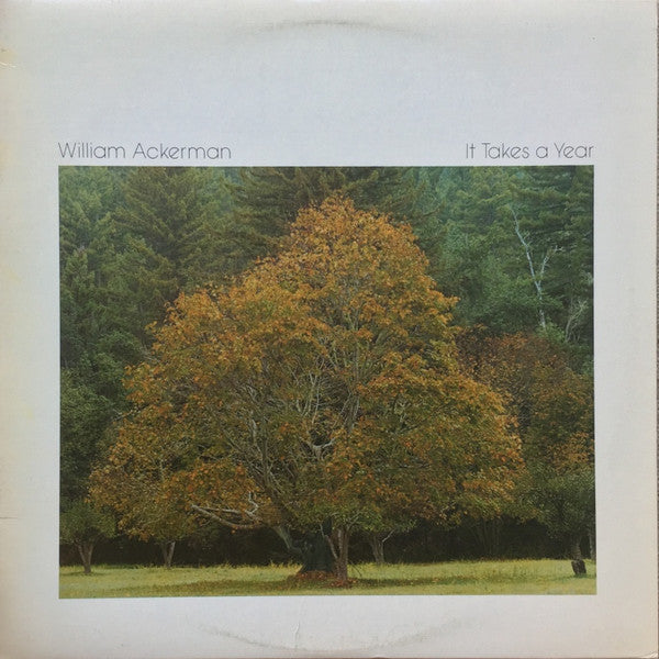 William Ackerman : It Takes A Year (LP, Album, RP, RTI)