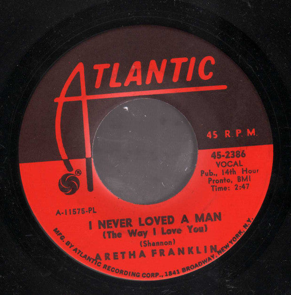 Aretha Franklin : I Never Loved A Man (The Way I Love You) (7", Single, RE, PL)