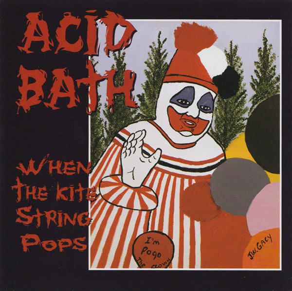 Acid Bath : When The Kite String Pops (CD, Album, RE, RM)