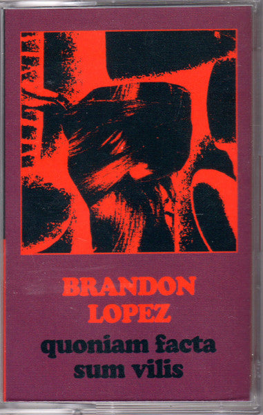 Brandon Lopez (2) : Quoniam Facta Sum Vilis (Cass, Album)