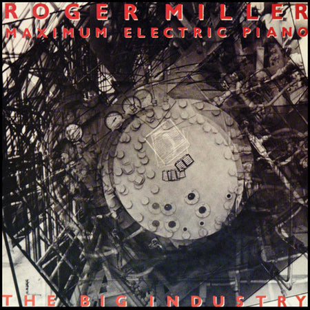 Roger Miller (2), Maximum Electric Piano : The Big Industry (LP, Album)