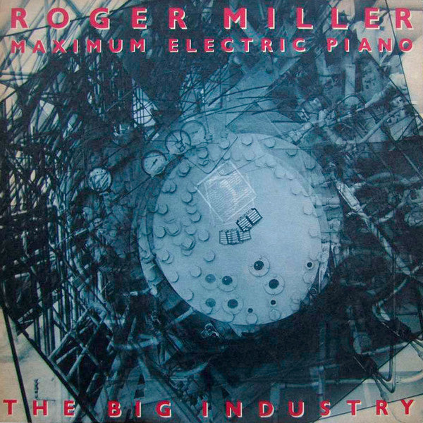 Roger Miller (2), Maximum Electric Piano : The Big Industry (LP, Album)