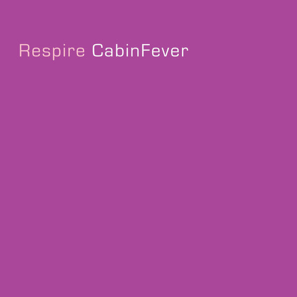 Cabin Fever (10) : Respire (12", Album)