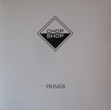 Chop Shop (3) : Primer (2xLP, Album, Comp, Ltd, RM)