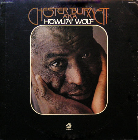 Howlin' Wolf : Chester Burnett A.K.A. Howlin' Wolf (2xLP, Comp, Gat)