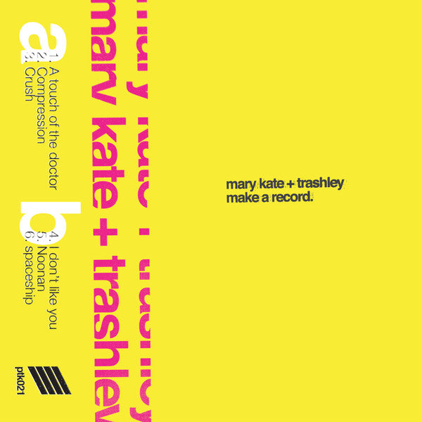 Mary Kate and Trashley : Make A Record (Cass, EP)