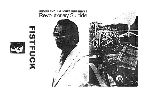 Fistfuck (3) :  Reverend Jim Jones Presents: Revolutionary Suicide (Cass)