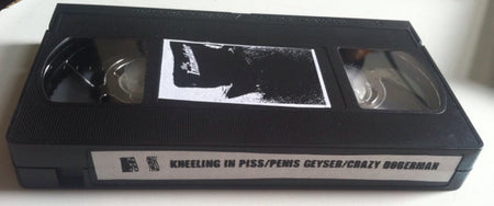 Crazy Doberman, Penis Geyser, Kneeling In Piss : Live At No Place Gallery 5/10/19 (VHS, Mono, NTSC)