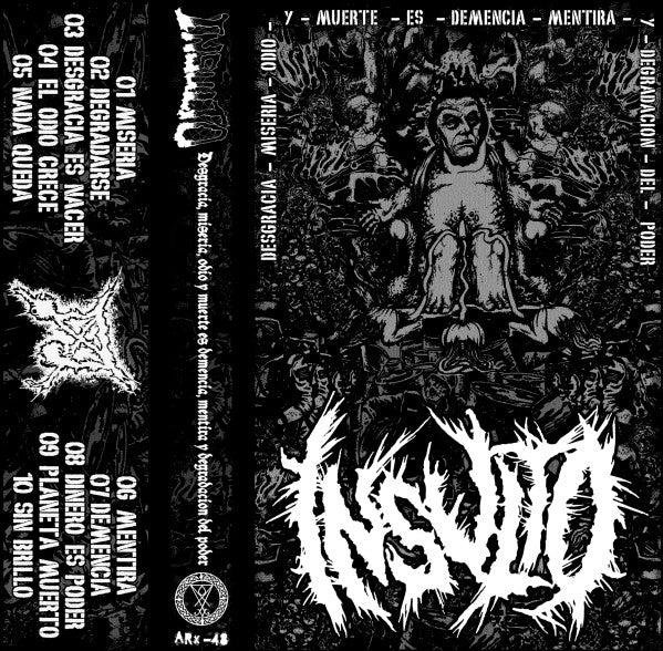 Insulto (4) : Desgracia, miseria, odio y muerte es demencia, mentira y degradacion del poder (Cass, Album, Whi)