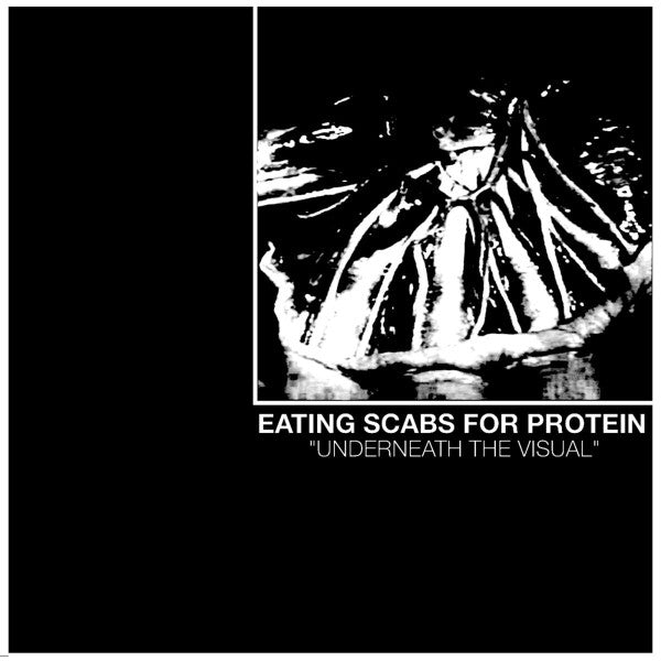 Eating Scabs For Protein : Underneath The Visual (Cass, Ltd)