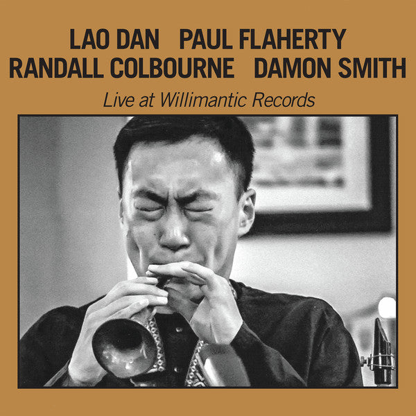Dan Lao, Paul Flaherty, Randall Colbourne, Damon Smith : Live At Willimantic Records (CD, Album)