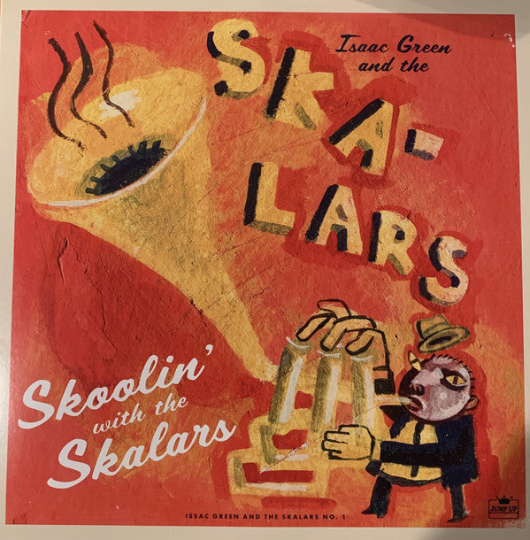 Isaac Green And The Ska-lars* : Skoolin’ With The Skalars (Isaac Green And The Skalars No. 1) (LP, Album, Ltd, RE, Nat)