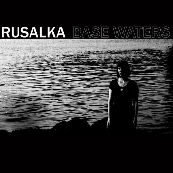 Rusalka : Base Waters (LP, Album)
