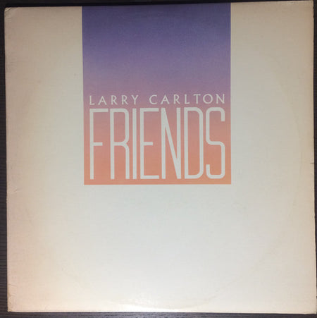 Larry Carlton : Friends (LP, Album, All)
