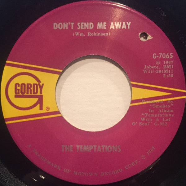 The Temptations : (Loneliness Made Me Realize) It's You That I Need / Don't Send Me Away (7", Single, ARP)