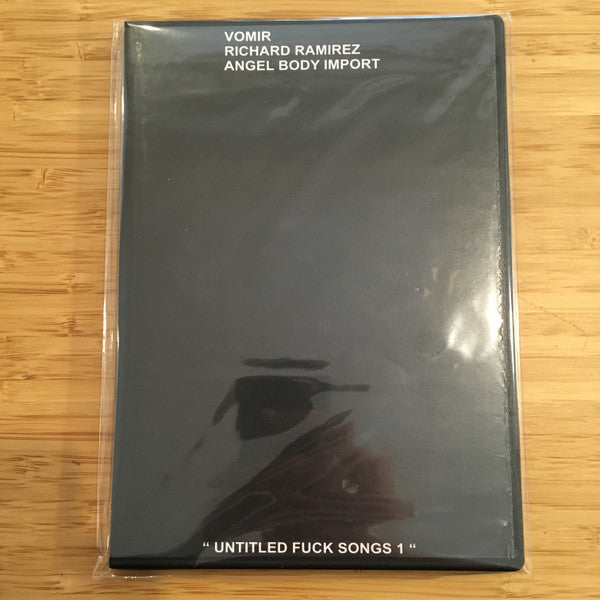 Vomir / Richard Ramirez / Angel Body Import : Untitled Fuck Songs 1 (CDr)