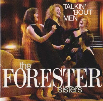 The Forester Sisters : Talkin' 'Bout Men (CD, Album, Club, SRC)
