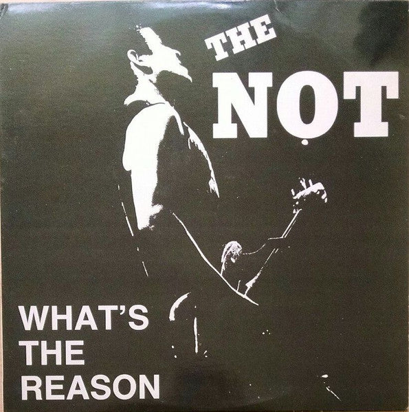 The Not : What's The Reason (12")