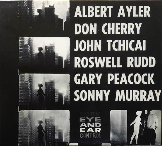 Albert Ayler, Don Cherry, John Tchicai, Roswell Rudd, Gary Peacock, Sunny Murray : New York Eye And Ear Control (CD, Album, RE, Dig)