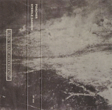 Poacher (3) / Sterile Garden : Crenelated Flesh / Observing Rotation (Cass)