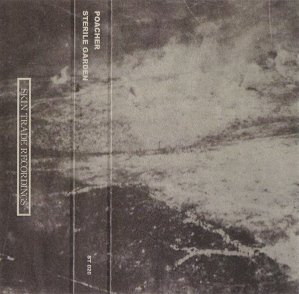 Poacher (3) / Sterile Garden : Crenelated Flesh / Observing Rotation (Cass)