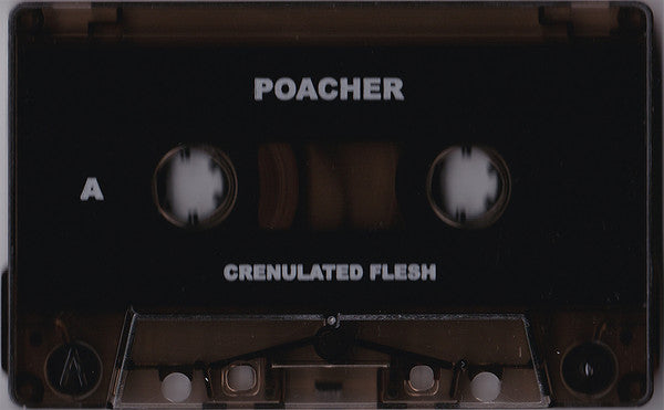 Poacher (3) / Sterile Garden : Crenelated Flesh / Observing Rotation (Cass)