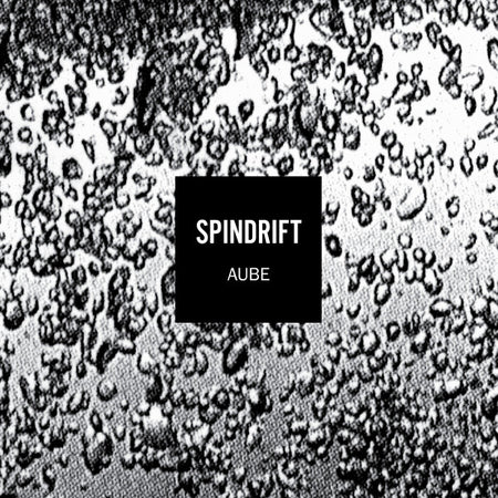 Aube : Spindrift (LP, Album, RE, RM)