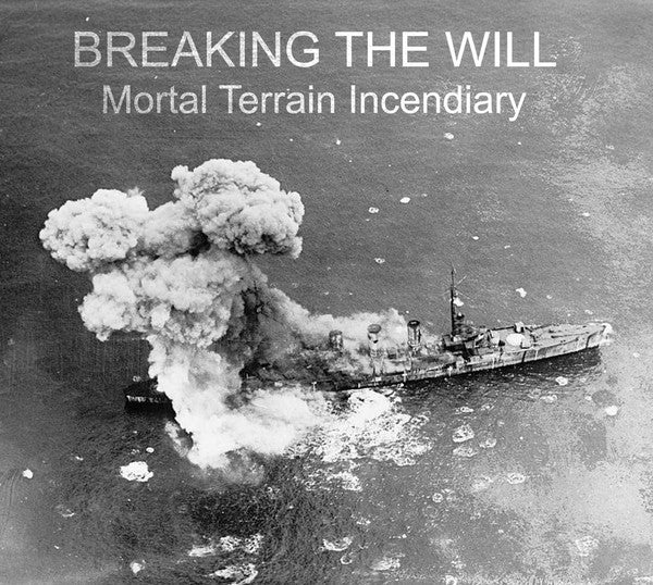 Breaking The Will : Mortal Terrain Incendiary (CD, Album)