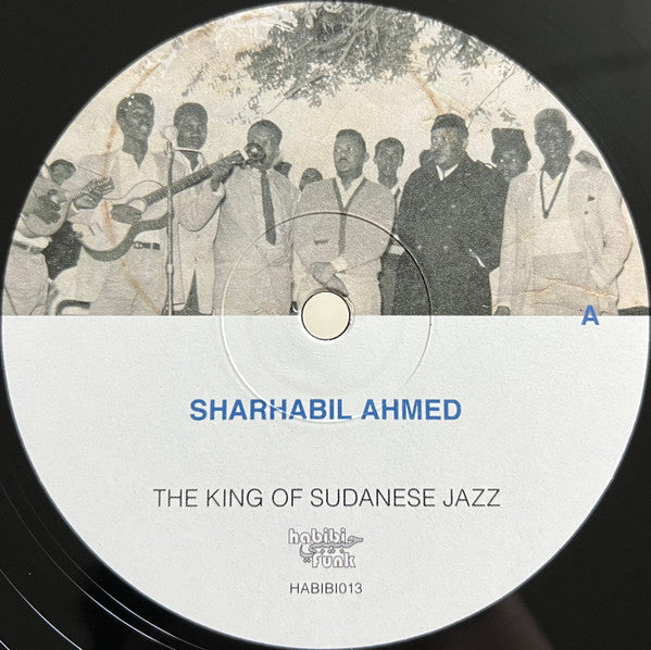 شرحبيل أحمد = Sharhabil Ahmed* : ملك الجاز السوداني = The King Of Sudanese Jazz (LP, Album, Comp, RM)