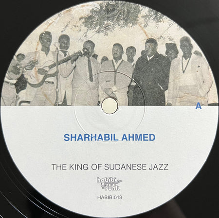 شرحبيل أحمد = Sharhabil Ahmed* : ملك الجاز السوداني = The King Of Sudanese Jazz (LP, Album, Comp, RM)